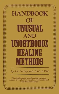 Manual de métodos curativos inusuales y poco ortodoxos - Handbook of unusual and unorthodox healing methods