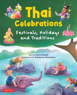 Celebraciones tailandesas para niños: Festivales, fiestas y tradiciones - Thai Celebrations for Children: Festivals, Holidays and Traditions