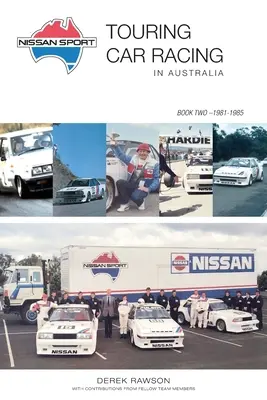 Nissan Sport: Las carreras de turismos en Australia, 1981-1985 - Nissan Sport: Touring Car Racing in Australia, 1981-1985