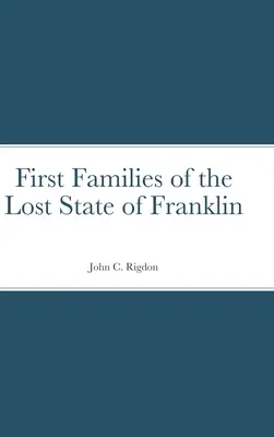 Primeras familias del estado perdido de Franklin - First Families of the Lost State of Franklin