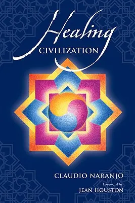 Healing Civilization: Llevar la transformación personal al ámbito social a través de la educación y la integración de la fe intrapsíquica. - Healing Civilization: Bringing Personal Transformation Into the Societal Realm Through Education and the Integration of the Intra-Psychic Fa