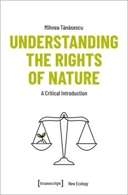 Comprender los derechos de la naturaleza: Una introducción crítica - Understanding the Rights of Nature: A Critical Introduction