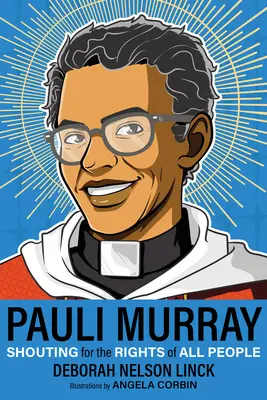 Pauli Murray: Gritando por los derechos de todas las personas - Pauli Murray: Shouting for the Rights of All People