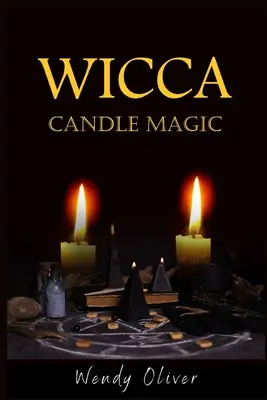 La magia de las velas de la Wicca - Wicca Candle Magic