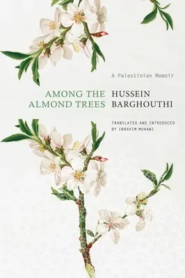Entre los almendros: Memorias de un palestino - Among the Almond Trees: A Palestinian Memoir
