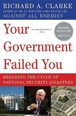 Su gobierno le ha fallado: Romper el ciclo de los desastres de seguridad nacional - Your Government Failed You: Breaking the Cycle of National Security Disasters