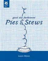 Pasteles y estofados a la antigua - Nueva edición - Good Old-Fashioned Pies & Stews - New Edition