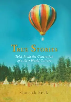 Historias reales: Relatos de la generación de una nueva cultura mundial - True Stories: Tales From the Generation of a New World Culture