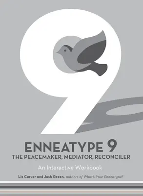 Eneatipo 9: El pacificador, el mediador, el reconciliador: Cuaderno de trabajo interactivo - Enneatype 9: The Peacemaker, Mediator, Reconciler: An Interactive Workbook