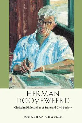 Herman Dooyeweerd: Filósofo cristiano del Estado y de la sociedad civil - Herman Dooyeweerd: Christian Philosopher of State and Civil Society