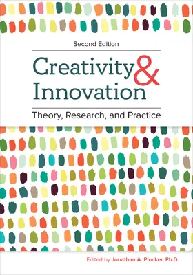 Creatividad e innovación: Teoría, investigación y práctica - Creativity and Innovation: Theory, Research, and Practice