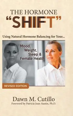 El cambio hormonal: Cómo utilizar el equilibrio hormonal natural... Estado de ánimo, peso, sueño y salud femenina - The Hormone Shift: Using Natural Hormone Balancing for Your... Mood, Weight, Sleep & Female Health