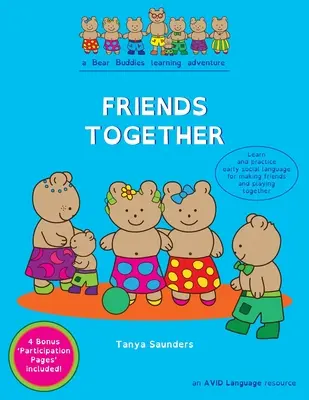 Amigos Juntos: A Bear Buddies Learning Adventure: aprender y practicar el lenguaje social temprano para hacer amigos y jugar juntos - Friends Together: A Bear Buddies Learning Adventure: learn and practice early social language for making friends and playing together