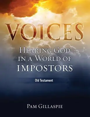 Voces: Escuchar a Dios en un mundo de impostores (Antiguo Testamento) - Voices: Hearing God in a World of Impostors (Old Testament)