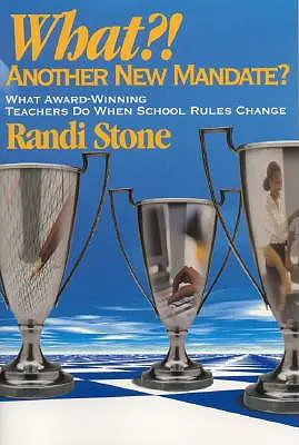 ¿Qué? ¿Otro nuevo mandato? Lo que hacen los profesores galardonados cuando cambian las normas escolares - What?! Another New Mandate?: What Award Winning Teachers Do When School Rules Change