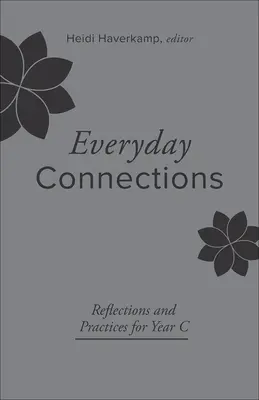 Conexiones cotidianas: Reflexiones y prácticas para el Año C - Everyday Connections: Reflections and Practices for Year C