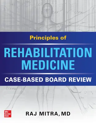 Principios de medicina de rehabilitación: Case-Based Board Review - Principles of Rehabilitation Medicine: Case-Based Board Review