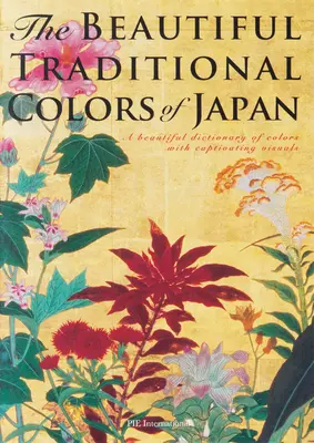 Los bellos colores tradicionales de Japón: Un hermoso diccionario de colores con imágenes cautivadoras - The Beautiful Traditional Colors of Japan: A Beautiful Dictionary of Colors with Captivating Visuals