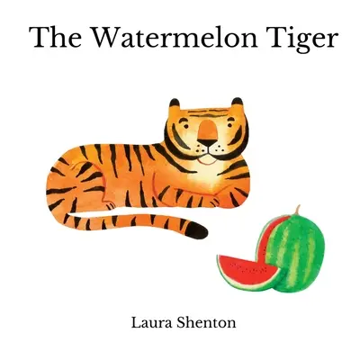 El tigre sandía - The Watermelon Tiger