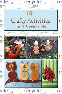 101 manualidades para niños de 3 a 5 años - 101 Crafty Activities for 3-5-year-olds