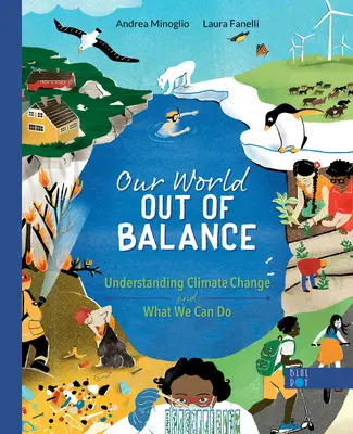 Nuestro mundo en desequilibrio: Comprender el cambio climático y lo que podemos hacer - Our World Out of Balance: Understanding Climate Change and What We Can Do