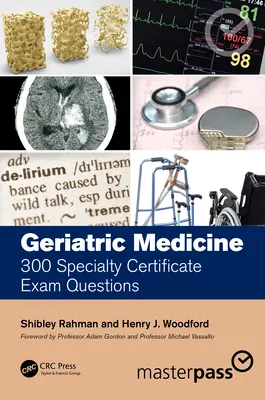 Medicina Geriátrica: 300 preguntas del examen del certificado de especialidad - Geriatric Medicine: 300 Specialty Certificate Exam Questions