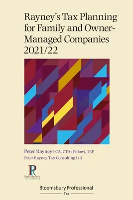 Rayney's Tax Planning for Family and Owner-Managed Companies 2021/22 (Planificación fiscal de Rayney para empresas familiares y dirigidas por sus propietarios 2021/22) - Rayney's Tax Planning for Family and Owner-Managed Companies 2021/22