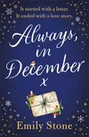 Siempre, en diciembre - Una historia de amor magnífica, edificante, emocional y absolutamente irresistible con TODOS LOS SENTIMIENTOS. - Always, in December - The gorgeous, uplifting, emotional and absolutely unputdownable love story with ALL THE FEELS