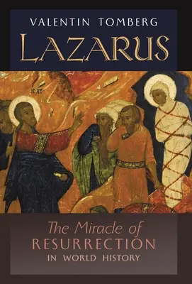 Lázaro: el milagro de la resurrección en la historia del mundo - Lazarus: The Miracle of Resurrection in World History