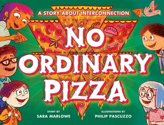 No Ordinary Pizza: Una historia sobre la interconexión - No Ordinary Pizza: A Story about Interconnection