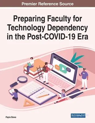 Preparar al profesorado para la dependencia tecnológica en la era posterior a COVID-19 - Preparing Faculty for Technology Dependency in the Post-COVID-19 Era