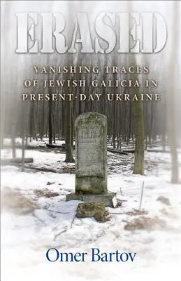 Borrados: Las huellas desaparecidas de la Galitzia judía en la Ucrania actual - Erased: Vanishing Traces of Jewish Galicia in Present-Day Ukraine