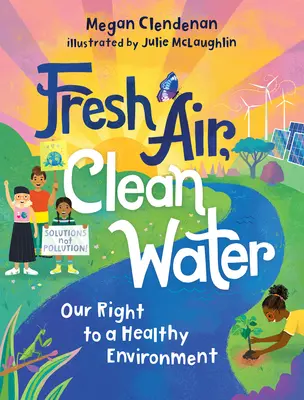 Aire fresco, agua limpia: Nuestro derecho a un medio ambiente sano - Fresh Air, Clean Water: Our Right to a Healthy Environment