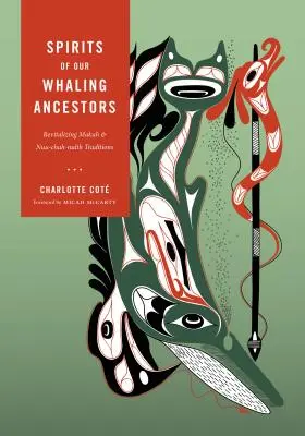 Los espíritus de nuestros antepasados balleneros: Revitalizar las tradiciones Makah y Nuu-chah-nulth - Spirits of Our Whaling Ancestors: Revitalizing Makah and Nuu-chah-nulth Traditions