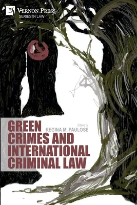 Los delitos ecológicos y el derecho penal internacional - Green Crimes and International Criminal Law