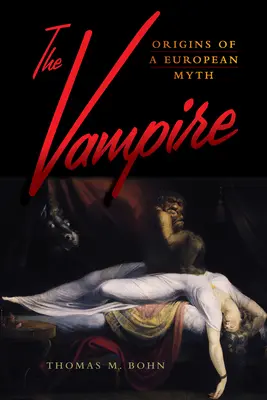 El vampiro: Orígenes de un mito europeo - The Vampire: Origins of a European Myth