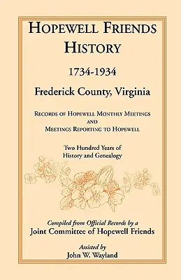 Historia de los Amigos de Hopewell, 1734-1934, Condado de Frederick, Virginia: Registros de las Juntas Mensuales de Hopewell y de las Juntas que dependen de Hopewell; Doscientos - Hopewell Friends History, 1734-1934, Frederick County, Virginia: Records of Hopewell Monthly Meetings and Meetings Reporting to Hopewell; Two Hundred