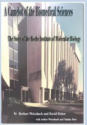 El Camelot de las ciencias biomédicas: La historia del Instituto Roche de Biología Molecular - A Camelot of the Biomedical Sciences: The Story of the Roche Institute of Molecular Biology