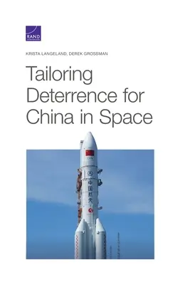 Adaptar la disuasión a China en el espacio - Tailoring Deterrence for China in Space