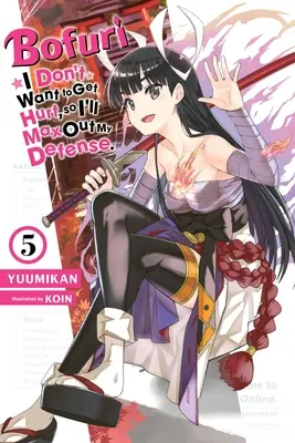 Bofuri: No Quiero Que Me Hagan Daño, Así Que Voy A Aumentar Mi Defensa, Vol. 5 (Novela Ligera) - Bofuri: I Don't Want to Get Hurt, So I'll Max Out My Defense., Vol. 5 (Light Novel)