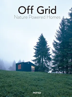 Fuera de la Red: Casas en la naturaleza - Off Grid: Nature Powered Homes