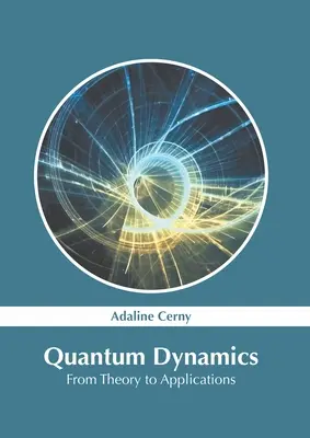Dinámica cuántica: De la teoría a las aplicaciones - Quantum Dynamics: From Theory to Applications