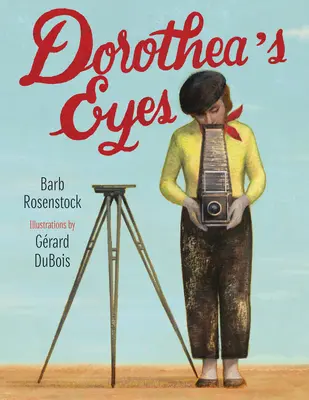 Los ojos de Dorothea: Dorothea Lange fotografía la verdad - Dorothea's Eyes: Dorothea Lange Photographs the Truth