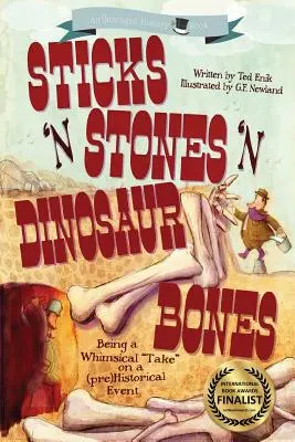 Palos, piedras y huesos de dinosaurio: Unhinged History Book 1 - Sticks 'n Stones 'n Dinosaur Bones: Unhinged History Book 1