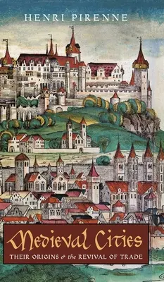 Ciudades medievales: Sus orígenes y el renacimiento del comercio - Medieval Cities: Their Origins and the Revival of Trade