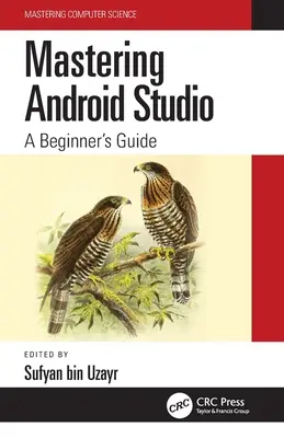 Dominio de Android Studio: Guía para principiantes - Mastering Android Studio: A Beginner's Guide