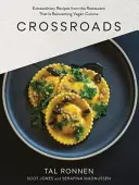 Encrucijada: Recetas extraordinarias del restaurante que está reinventando la cocina vegana - Crossroads: Extraordinary Recipes from the Restaurant That Is Reinventing Vegan Cuisine