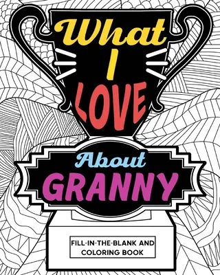 Libro para colorear Qué me gusta la abuelita - What I Love About Granny Coloring Book