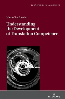 Comprender el desarrollo de la competencia traductora - Understanding the Development of Translation Competence