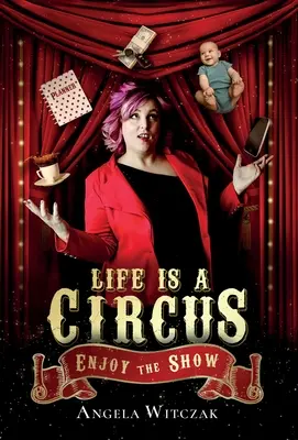 La vida es un circo: disfruta del espectáculo - Life is a Circus: Enjoy the Show